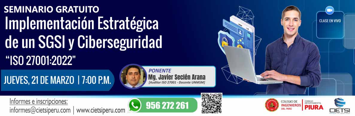 seminario gratuito implementaciOn estratEgica de un sgsi y ciberseguridad bajo la iso 27001 2022